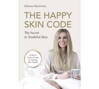 The Happy Skin Code: A Root Cause Guide to Lasting Skin Health