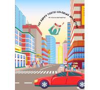 The Happy Tooth Coloring Adventure: A fun coloring adventure about brushing, flossing and fighting cavities