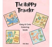 The Happy Traveler: A Travel-Themed Coloring Book