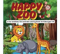 The Happy Zoo: A Bold and Easy Zoo Animal Coloring Book for Kids Ages 4-8