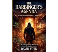 The Harbinger's Agenda: When Certainty Becomes a Weapon
