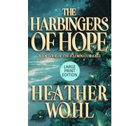 The Harbingers of Hope: Book Four of the Illuminator Saga (LARGE PRINT EDITION)