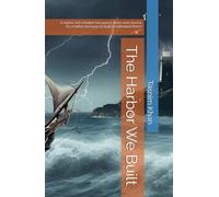 The Harbor We Built: Finding a Home in the Storm