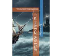 The Harbor We Built: Finding a Home in the Storm