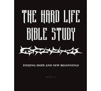 THE HARD LIFE BIBLE STUDY: FINDING HOPE AND NEW BEGINNINGS