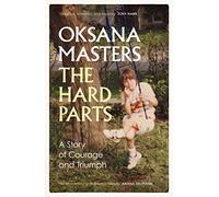 The Hard Parts: A Story of Courage and Triumph