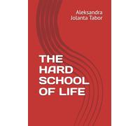 THE HARD SCHOOL OF LIFE