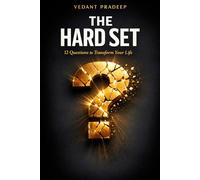 The Hard Set: 12 Questions to Transform Your Life