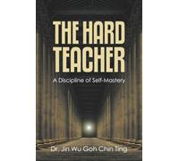 The Hard Teacher: A Discipline of Self-Mastery