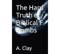 The Hard Truth of Biblical F Bombs