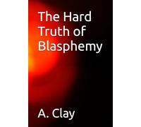 The Hard Truth of Blasphemy