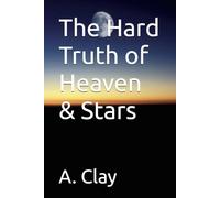 The Hard Truth of Heaven & Stars