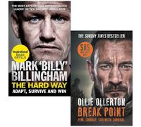 The Hard Way: Adapt, Survive and Win By Mark 'Billy' Billingham & Break Point: SAS: Who Dares Wins Host's Incredible True Story By Ollie Ollerton 2 Books Collection Set
