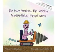 The Hard-Working, Dirt-Moving, Garden-Helper Named Worm - Coloring Book: Coloring Book Version