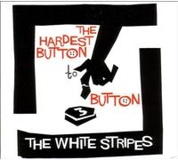 The Hardest Button To Button by The White Stripes (2003-12-09)