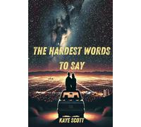 The Hardest Words to Say