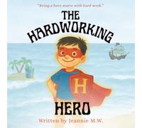 The Hardworking Hero: Being a hero starts with hard work
