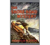 The Hardy Boys: The Shore Road Mystery (Book 6)
