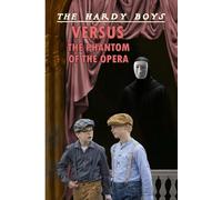 The Hardy Boys Versus the Phantom of the Opera