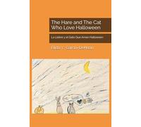 The Hare and The Cat Who Love Halloween: La Liebre y el Gato Que Aman Halloween