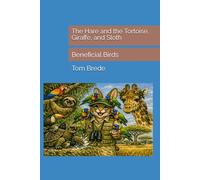 The Hare and the Tortoise, Giraffe, and Sloth: Beneficial Birds