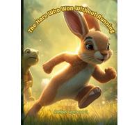 The Hare Who Won Without Running: A Fable for Kids on Emotional Control, Resilience, and Inner Strength.