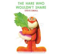 The Hare Who Wouldn't Share: the perfect gift to encourage sharing this Christmas!