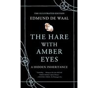 Edmund de Waal–The Hare with Amber Eyes: A Hidden Inheritance–Ediz. illustrata–Copertina rigida
