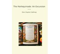 The Harlequinade: An Excursion