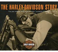 The Harley-Davidson Story: Tales from the Archives