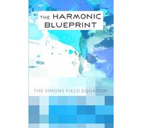The Harmonic Blueprint: The Simons Field Equation