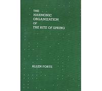 The Harmonic Organization Of The Rite Of Spring