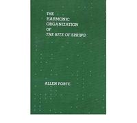 [(The Harmonic Organization of "The Rite of Spring" )] [Author: Allen Forte] [Feb-2005]