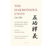 The Harmonious Unity: Liu Zhi's Sino-Islamic Interpretation of the Five-Fold Path
