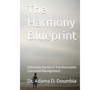 The Harmony Blueprint: Unlocking the Art of Transformative Classroom Management