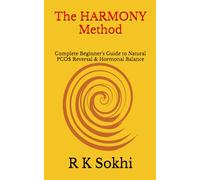 The HARMONY Method: Complete Beginner's Guide to Natural PCOS Reversal & Hormonal Balance
