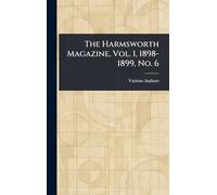 The Harmsworth Magazine, Vol. 1, 1898-1899, No. 6