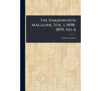 The Harmsworth Magazine, Vol. 1, 1898-1899, No. 6