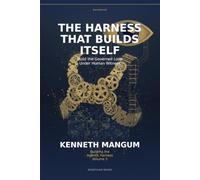 The Harness That Builds Itself: Build the Governed Loop Under Human Witness: 3