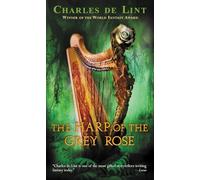 The Harp of the Grey Rose: The Legend of Cerin Songweaver