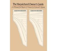 The Harpsichord Owner's Guide: A Manual for Buyers and Owners