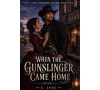 The Harrow Cr uet : When The Gunslinger Came Home Book 1