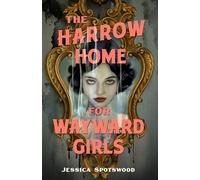 The Harrow Home for Wayward Girls