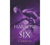 The Harrow of Six: The Elder Blade - Book three