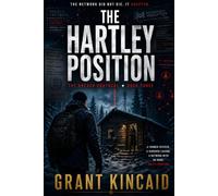 The Hartley Position: An Espionage Thriller Featuring a Former Intelligence Officer, Private Intelligence Contractors, and a Global Conspiracy