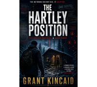 The Hartley Position: An Espionage Thriller Featuring a Former Intelligence Officer, Private Intelligence Contractors, and a Global Conspiracy