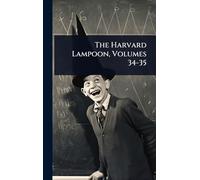The Harvard Lampoon, Volumes 34-35