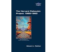 The Harvard Psilocybin Project 1960-1963