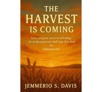 The Harvest Is Coming