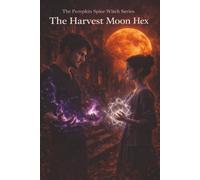 The Harvest Moon Hex: A Paranormal Cozy Mystery (The Pumpkin Spice Witch Series Book 2)